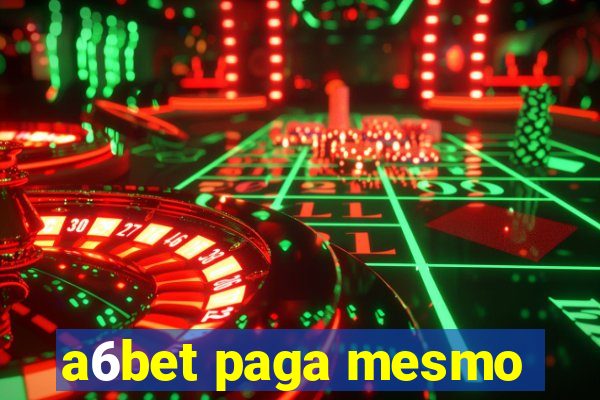 a6bet paga mesmo